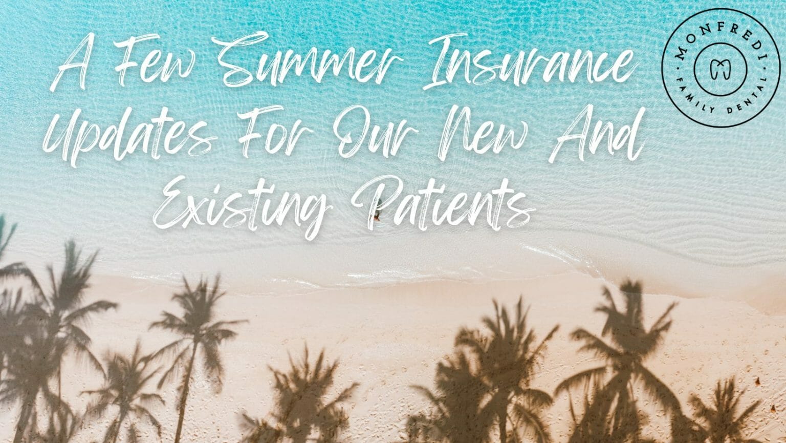 A Few Summer Insurance Updates For Our New And Existing Patients ...